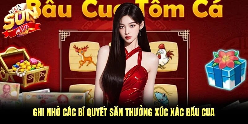Ghi nhớ các bí quyết săn thưởng xúc xắc bầu cua
