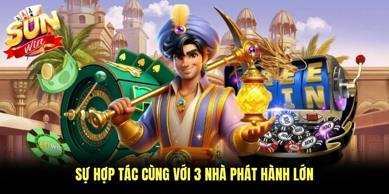 Nổ Hũ Sunwin - Kho Game Slot Đổi Thưởng Uy Tín Nhất 2026 3 Sunwin Sự hợp tác cùng với 3 nhà phát hành lớn